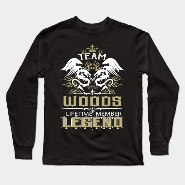 Woods Name T Shirt -  Team Woods Lifetime Member Legend Name Gift Item Tee Long Sleeve T-Shirt by yalytkinyq